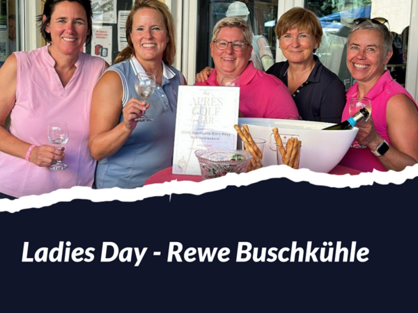 Titelbild Erster Ladies Day sponsored by REWE Buschkühle mit prickeligem Abschluss und leckeren Preisen